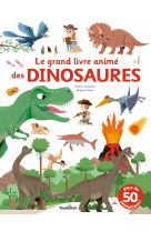 Le grand livre animé des dinosaures