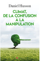 Climat, de la confusion à la manipulation