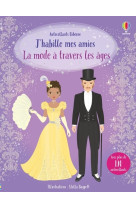 J'habille mes amies - La mode à travers les âges - dès 5 ans