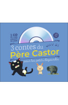 3 contes du Père Castor pour les petits dégourdis