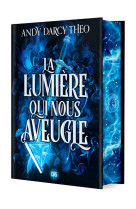 La Lumière qui nous aveugle (relié) - Tome 01