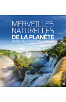 MERVEILLES NATURELLES DE LA PLANETE LES PLUS BEAUX SANCTUAIRES SAUVAGES