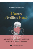 L'aurore s'éveillera bientôt