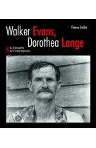 Walker evans, dorothea lange & les photographes de la grande dépression