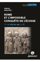 Rome et l'impossible conquête de l'Écosse - Ier-IVe siècles apr. J.-C.