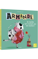 ARMANDE LA VACHE QUI N'AIMAIT PAS SES TACHES !