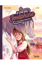 A cheval, Joséphine ! Tome 1 Le concours équestre