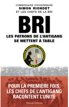 BRI, les patrons de l'antigang se mettent à table