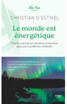 Le monde est énergétique - coll. Lilou Macé présente - Prendre soin de soi, des êtres et des lieux dans une nouvelle ère vibratoire