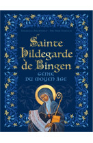 Sainte Hildegarde de Bingen, génie du Moyen-Âge