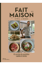 Fait Maison n°3 par Cyril Lignac