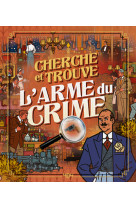 Cherche et trouve l'arme du crime