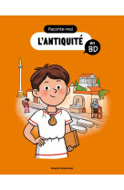 Raconte-moi l'Antiquité en BD