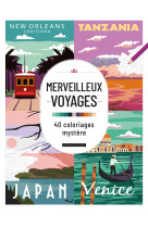 Merveilleux voyages - 40 coloriages mystère