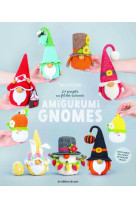 Amigurumi gnomes - 24 projets au fil des saisons