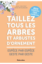 Taillez tous les arbres et arbustes d'ornement