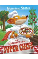 Geronimo Stilton T92 Le Concours des super chefs