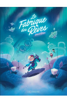 La Fabrique des rêves - Tome 2