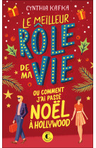 Le meilleur rôle de ma vie ou comment j'ai passé Noël à Hollywood