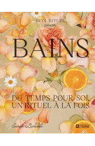 Bains - Du temps pour soi, un rituel à la fois