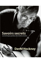 David Hockney Savoirs secrets /franCais