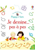 Poppy et Sam - Je dessine... pas à pas