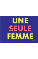 Une seule femme