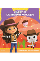 Gabby et la maison magique - Aventure au Far West