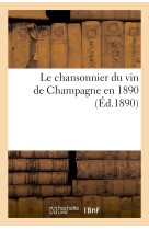 Le chansonnier du vin de Champagne en 1890