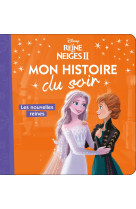 LA REINE DES NEIGES - Mon Histoire du Soir - Les nouvelles reines - Disney