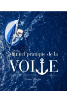 Le manuel pratique de la voile