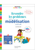 Pratiquer autrement - Résoudre les problèmes avec la modélisation du CE2 au CM2 - Livre+CD Ed. 2019