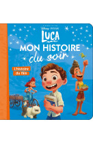 LUCA - Mon Histoire du Soir - L'histoire du film - Disney Pixar