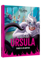 DISNEY VILAINS - Histoires de Méchants - URSULA - Chaos à Atlantica