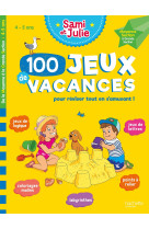 100 Jeux de vacances - Sami et Julie - De la Moyenne à la Grande Section - Cahier de vacances 2024