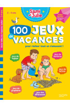 100 Jeux de vacances - Sami et Julie - De la Petite à la Moyenne Section - Cahier de vacances 2024