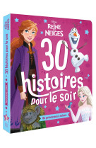 LA REINE DES NEIGES - 30 Histoires pour le soir : De princesses à reines - Disney