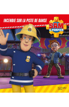 Sam le pompier - Incendie sur la piste de danse