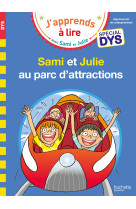 Sami et Julie- Spécial DYS (dyslexie) Sami et Julie au parc d'attractions