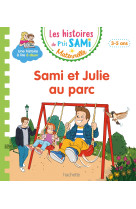 Les histoires de P'tit Sami Maternelle (3-5 ans) : Sami et Julie au parc