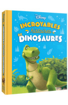 DISNEY - Incroyables histoires de dinosaures