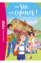 Ma vie, mes copines 27 - Camping entre amis