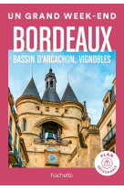 Bordeaux, bassin d'Arcachon, vignobles Guide Un Grand Week-end