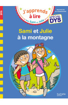 Sami et Julie- Spécial DYS (dyslexie) Sami et Julie à la montagne