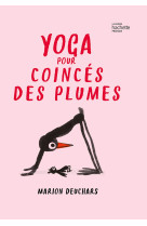 Yoga pour coincés des plumes