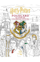 Poudlard - Le livre de coloriage officiel