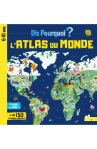 Dis pourquoi Atlas du monde