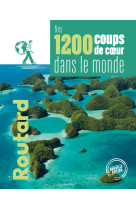 Nos 1200 coups de coeur dans le monde