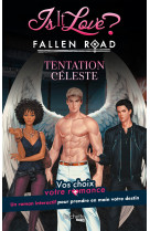 Is it Love ? - Fallen Road - Tentation Céleste