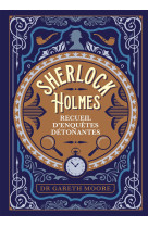 Sherlock Holmes - recueil d'enquêtes détonantes